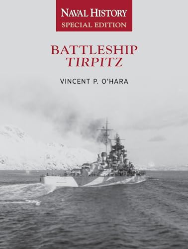 Battleship Tirpitz: Naval History von Naval Institute Press