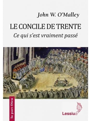 Le Concile de Trente - Ce qui s´est vraiment passé