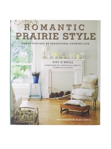 Romantic Prairie Style: Homes Inspired by Traditional Country Life