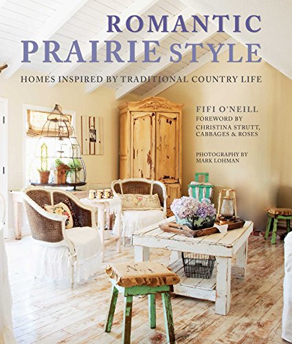 Romantic Prairie Style: Homes Inspired by Traditional Country Life