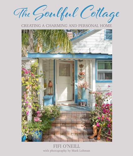 The Soulful Cottage: Creating a Charming and Personal Home