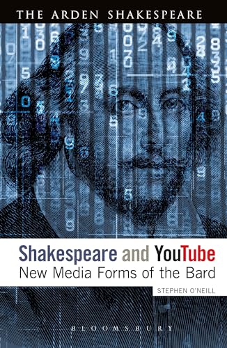 Shakespeare and YouTube: New Media Forms of the Bard (The Arden Shakespeare)