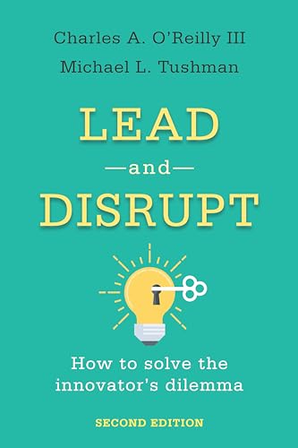 Lead and Disrupt: How to Solve the Innovator's Dilemma von Combined Academic Publ.