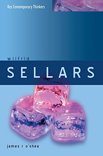 Wilfrid Sellars: Naturalism with a Normative Turn (Key Contemporary Thinkers)
