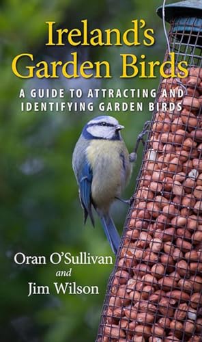 Ireland's Garden Birds: A Guide to Attracting and Identifying Garden Birds von Collins