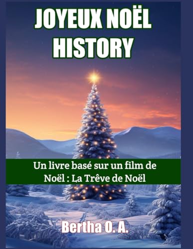JOYEUX NOËL HISTORY: Un livre basé sur un film de Noël : La Trêve de Noël (BIOGRAPHY) von Independently published