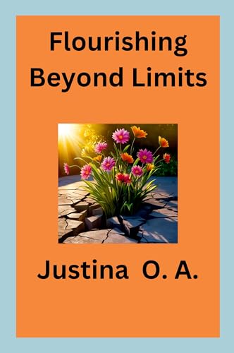Flourishing Beyond Limits von Justina O. A