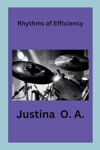 Rhythms of Efficiency von Justina O. A