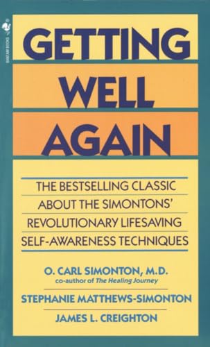 Getting Well Again: The Bestselling Classic About the Simontons' Revolutionary Lifesaving Self- Awareness Techniques von Bantam