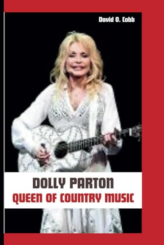 DOLLY PARTON: Queen of Country Music von Independently published