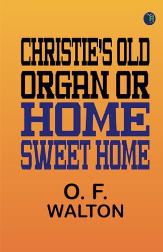 Christie's Old Organ Or, "Home, Sweet Home" von Zinc Read