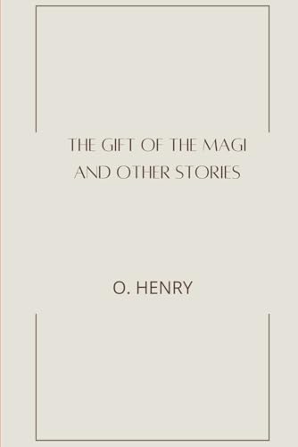 The Gift of the Magi and Other Stories The Gift of the Magi and Other Stories von Independently published