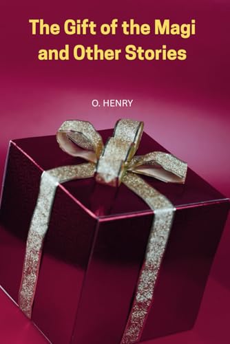 The Gift of the Magi and Other Stories The Gift of the Magi and Other Stories von Independently published