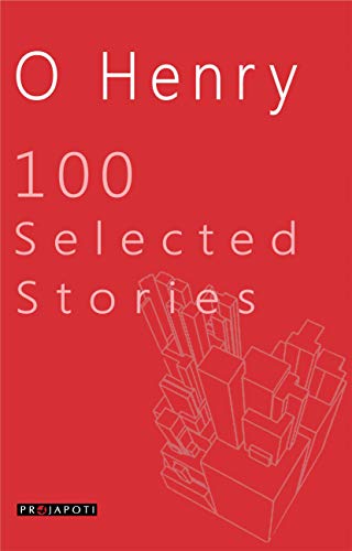 O Henry- 100 Selected Stories O Henry- 100 Selected Stories
