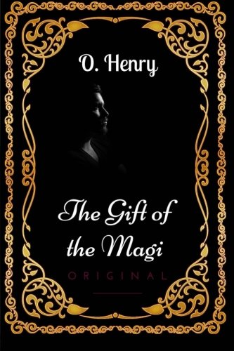The Gift of the Magi: By O. Henry - Illustrated von CreateSpace Independent Publishing Platform