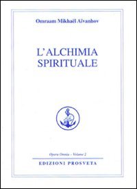 L'alchimia spirituale (Opera omnia)