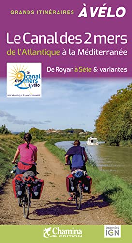 Canal des 2 mers de l'Atlantique é Méditerranée à vélo (Grands itinéraires à vélo) von Chamina edition