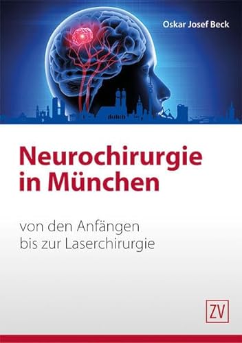 Neurochirurgie in München: von den Anfängen bis zur Laserchirurgie