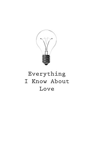 Everything I Know About Love