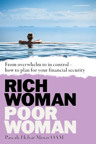 Rich Woman, Poor Woman: From overwhelm to in control how to plan for your financial security von Major Street Publishing