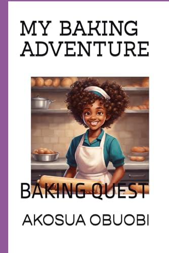 MY BAKING ADVENTURE: BAKING QUEST (MY COOKING ADVENTURE) von Independently published
