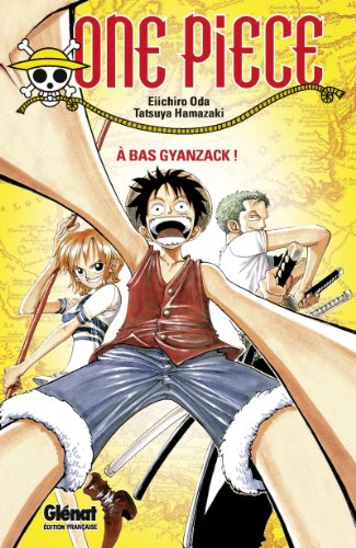 Roman One Piece - Gyanzack: À bas Gyanzack !