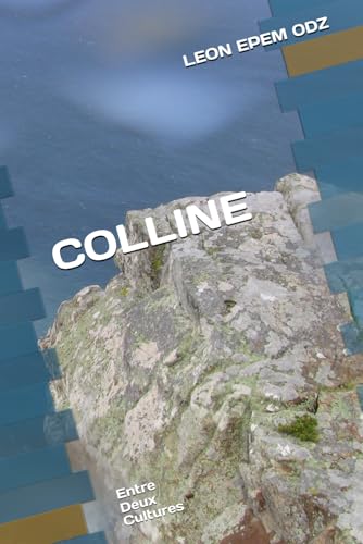 COLLINE: Entre Deux Cultures von Independently published