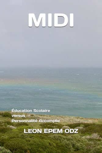 MIDI: Éducation Scolaire versus Personnalité Accomplie von Independently published