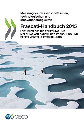 Frascati-Handbuch 2015 : Leitlinien für die Erhebung und Meldung von Daten über Forschung und experimentelle Entwicklung: Edition 2015
