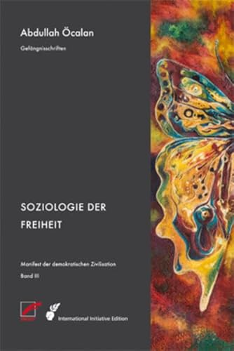 Manifest der demokratischen Zivilisation – Bd. III: Soziologie der Freiheit (International Initiative Edition)