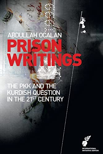 Prison Writings: The PKK and the Kurdish Question in the 21st Century von CREATESPACE