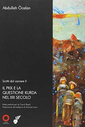 Scritti dal carcere. Il PKK e la questione Kurda nel XXI secolo von Edizioni Punto Rosso