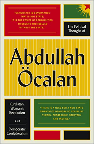 The Political Thought of Abdullah Öcalan: Kurdistan, Woman's Revolution and Democratic Confederalism von Pluto Press (UK)