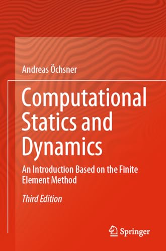 Computational Statics and Dynamics: An Introduction Based on the Finite Element Method von Springer