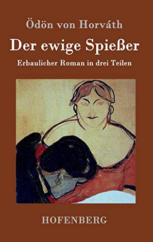 Der ewige Spießer: Erbaulicher Roman in drei Teilen