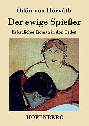 Der ewige Spießer: Erbaulicher Roman in drei Teilen