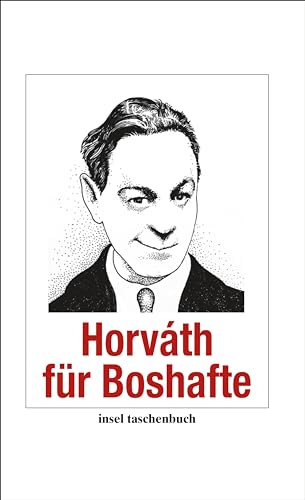 Horváth für Boshafte: Originalausgabe (Handreichung zum Gemeinsein) von Insel Verlag