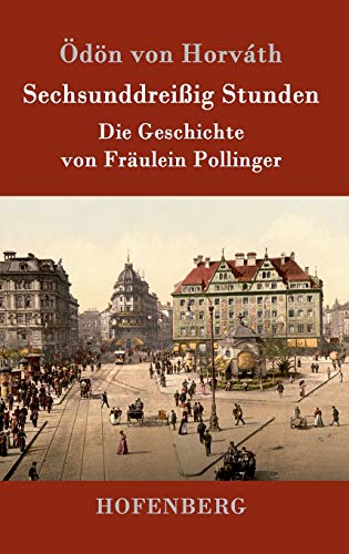 Sechsunddreißig Stunden: Die Geschichte von Fräulein Pollinger
