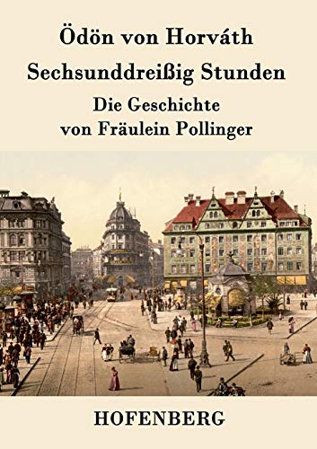 Sechsunddreißig Stunden: Die Geschichte von Fräulein Pollinger