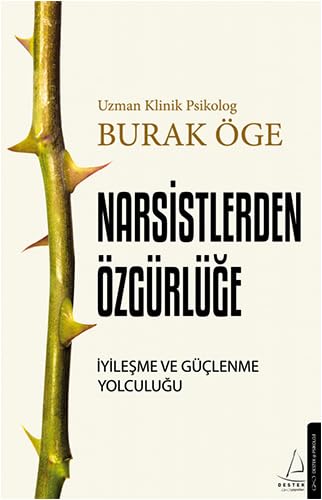 Narsisstlerden Özgürlüge: Iyilesme ve Güclenme Yolculugu von Destek Yayinevi