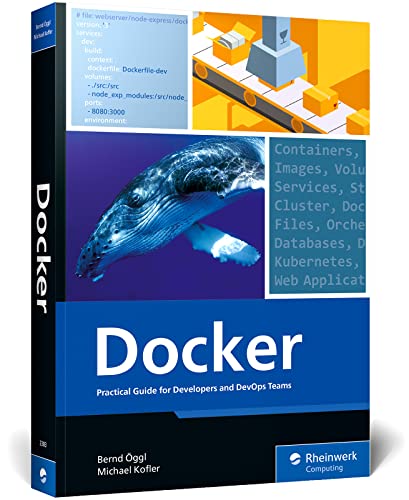 Docker: Practical Guide for Developers and DevOps Teams (The Rheinwerk Computing) von Rheinwerk Computing
