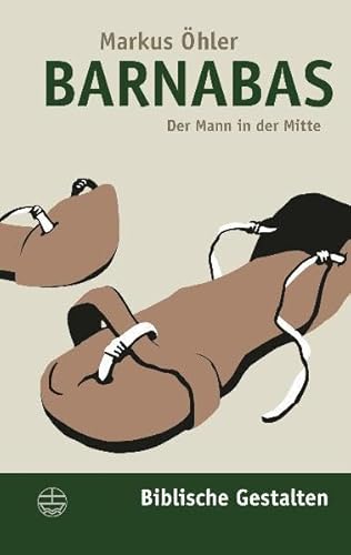 Barnabas. Der Mann in der Mitte (Biblische Gestalten (BG), Band 12)