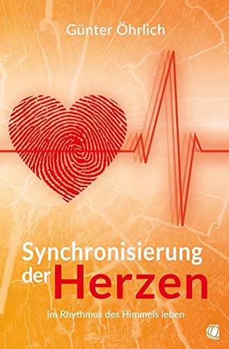 Synchronisierung der Herzen: Im Rhythmus des Himmels leben von GloryWorld-Medien