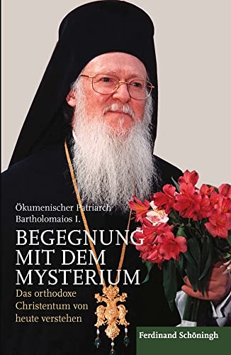 Begegnung mit dem Mysterium: Das orthodoxe Christentum von heute verstehen. Aus dem Englischen übersetzt von Renate Sbeghen Begegnung mit dem Mysterium: Das orthodoxe Christentum von heute verstehen. Aus dem Englischen übersetzt von Renate Sbeghen