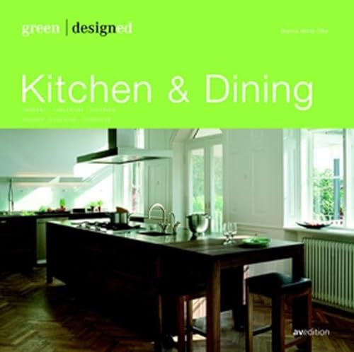 Kitchen and Dining: Küchen. Geschirr. Interieur (Green Designed (avedition))