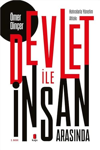 Devlet ile İnsan Arasında: Hatıralarla Yönetim Ahlakı von Kapı Yayınları