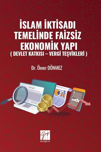 İslam İktisadı Temelinde Faizsiz Ekonomik Yapı: (Devlet Katkısı – Vergi Teşvikleri) von Gazi Kitabevi
