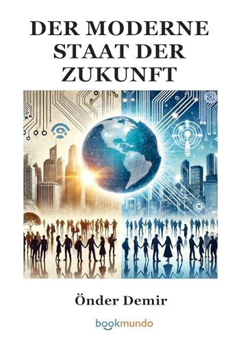 DER MODERNE STAAT DER ZUKUNFT von Bookmundo