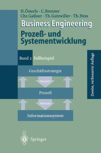 Business Engineering Prozeß- und Systementwicklung: Band 2: Fallbeispiel von Springer