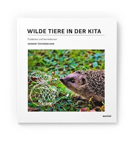 Wilde Tiere in der Kita: Entdecken und kennenlernen
